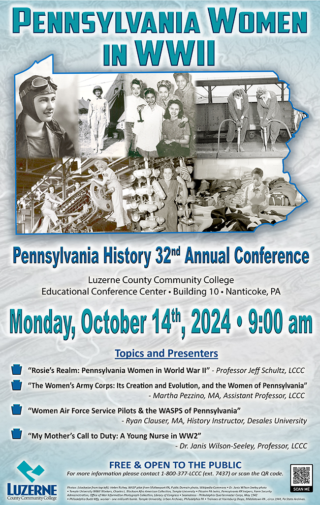 32nd Annual Pennsylvania History Conference, Pennsylvania Women in WWII, 9:00 a.m - 2:00 p.m, Main Campus, Building 10, Educational Conference Center