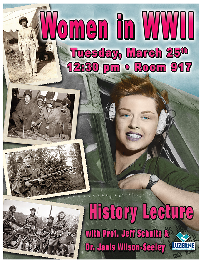 History Lecture with Prof. Jeff Schultz & Dr. Janis Wilson-Seely, Women in WWII, 12:30 p.m, Room 917 