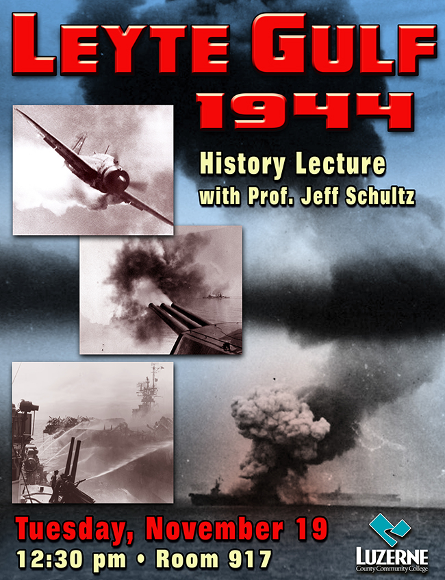 History Lecture with Prof. Jeff Schultz, Leyte Gulf 1944, 12:30 p.m, Room 917